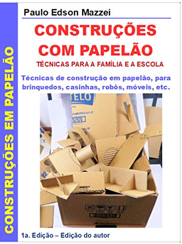 Capa do livro: Construções em Papelão: Técnicas de construção usando papelão, para toda família e escola - Ler Online pdf