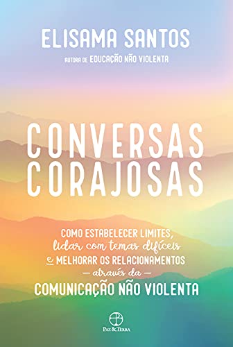 Capa do livro: Conversas corajosas: Como estabelecer limites, lidar com temas difíceis e melhorar os relacionamentos através da comunicação não violenta - Ler Online pdf