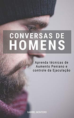 Capa do livro: Conversas de Homens: Aprenda Técnicas de Aumento Peniano e Controle da Ejaculação - Ler Online pdf