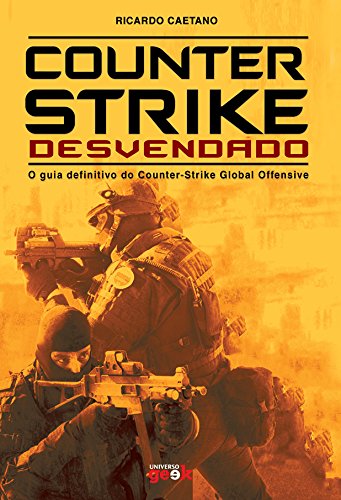 Capa do livro: Counter-Strike Desvendado – O guia definitivo do Counter-Strike Global Offensive - Ler Online pdf