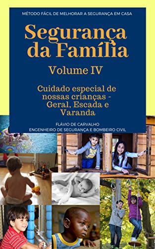Livro PDF: Cuidado especial com nossas crianças – Geral, Escada e Varanda: Dicas de como ter uma casa mais segura para nossas crianças (Segurança da Família Livro 4)