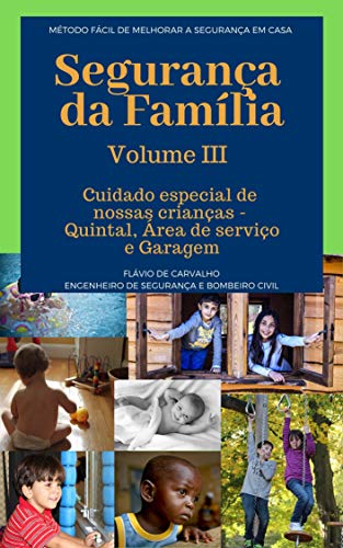 Livro PDF Cuidado especial com nossas crianças – Quintal, Área de Serviço e Garagem (Segurança da Família Livro 3)