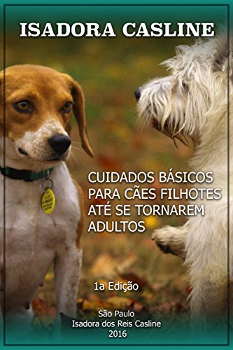 Capa do livro: Cuidados básicos para cães filhotes até se tornarem adultos - Ler Online pdf
