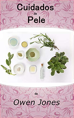 Livro PDF: Cuidados da Pele: Algumas dicas para cuidar do maior órgão do seu corpo (Como se faz… Livro 96)