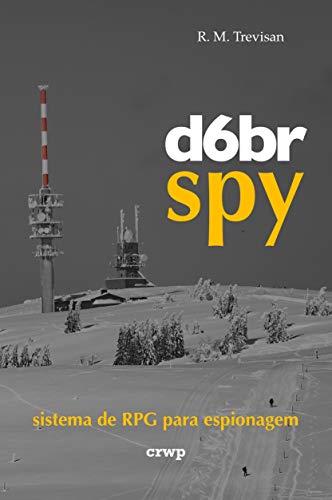 Capa do livro: d6br Spy: sistema de RPG para espionagem (Sistema d6br de RPG) - Ler Online pdf