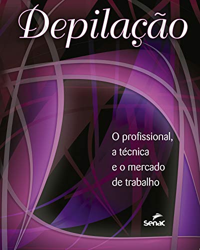 Capa do livro: Depilação: o profissional, a técnica e o mercado de trabalho - Ler Online pdf
