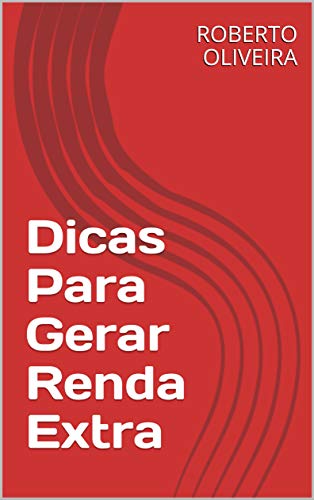 Livro PDF Dicas Para Gerar Renda Extra (Conversa com Roberto Livro 1)