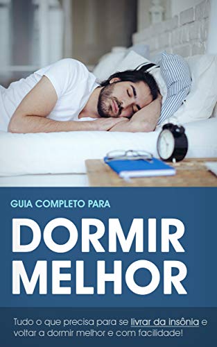Livro PDF: Dormir Melhor: Rotinas para combater a insônia e as melhores posições para dormir com facilidade (Saúde & Bem-Estar)