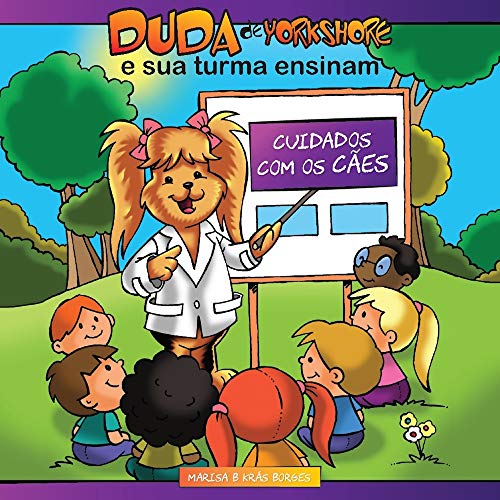 Capa do livro: Duda de Yorshore e sua turma ensinam: Cuidados com os cães (Duda de Yorkshore e sua turma ensinam Livro 1) - Ler Online pdf