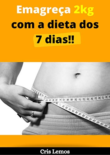Capa do livro: Emagreça 2 Kg com a Dieta dos 7 dias: Método Comprovado! - Ler Online pdf