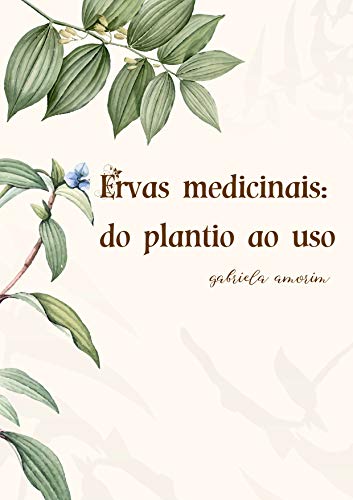 Capa do livro: Ervas Medicinais: do plantio ao uso - Ler Online pdf