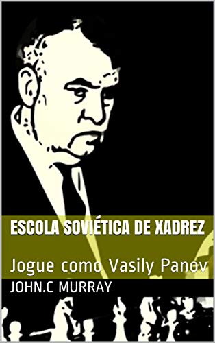 Livro PDF Escola Soviética de Xadrez: Jogue como Vasily Panov