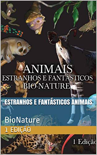 Capa do livro: Estranhos e Fantásticos Animais: BioNature - Ler Online pdf