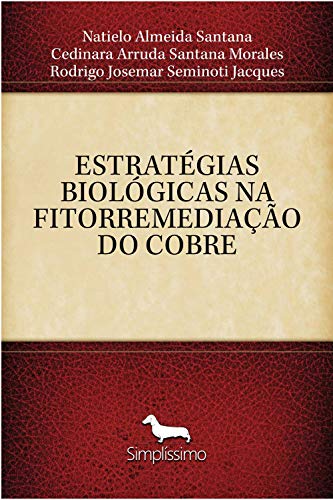 Capa do livro: ESTRATÉGIAS BIOLÓGICAS NA FITORREMEDIAÇÃO DO COBRE - Ler Online pdf