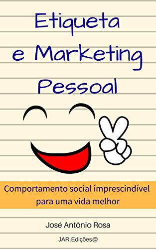Livro PDF Etiqueta & Marketing Pessoal: Comportamento social imprescindível para uma vida melhor