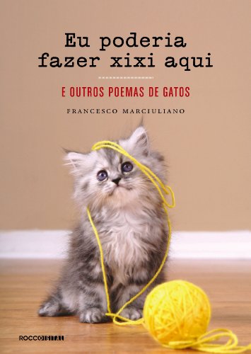 Capa do livro: Eu poderia fazer xixi aqui: E outros poemas de gatos - Ler Online pdf