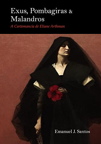 Capa do livro: Exus, Pombagiras e Malandros: O sistema de Cartomancia de Eliane Arthman - Ler Online pdf