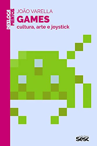 Livro PDF Games: Cultura, arte e joystick (Deslocamentos)