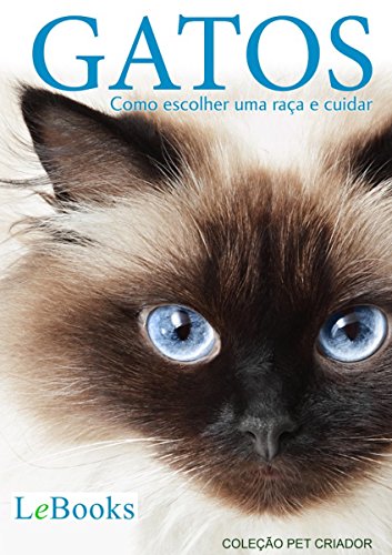 Livro PDF: Gatos: Como escolher uma raça e cuidar (Coleção Pet Criador)