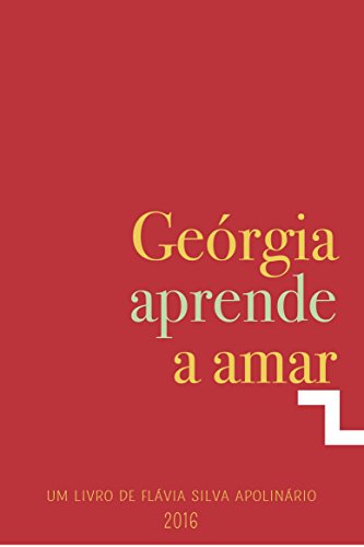 Livro PDF: Geórgia Aprende A Amar: Aprenda a ter mais amor próprio e autoaceitação com esse romance misterioso.