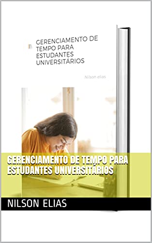 Capa do livro: GERENCIAMENTO DE TEMPO PARA ESTUDANTES UNIVERSITÁRIOS - Ler Online pdf