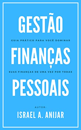 Livro PDF Gestão de Finanças Pessoais: Guia Prático Para Você Dominar Suas Finanças de Uma Vez Por Todas
