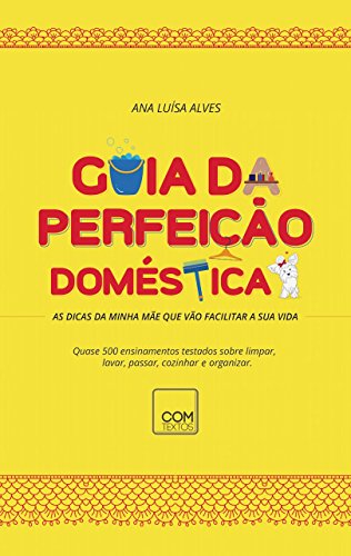 Capa do livro: Guia da Perfeição Doméstica: As dicas da minha mãe que vão facilitar a sua vida - Ler Online pdf