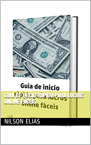 Capa do livro: Guia de inicio ràpido para lucros online fàceis - Ler Online pdf