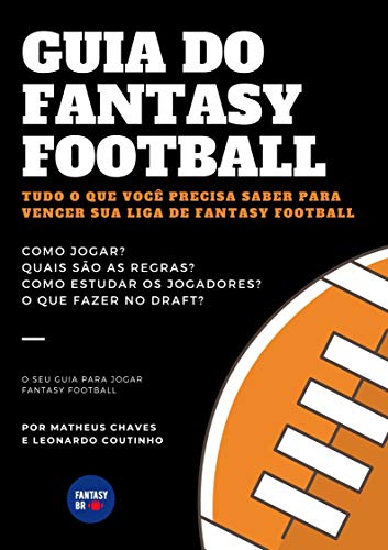 Livro PDF GUIA DO FANTASY FOOTBALL: Tudo o que você precisa saber para vencer sua liga de Fantasy Football.