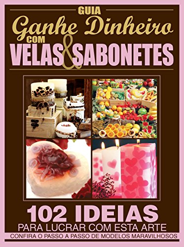 Livro PDF: Guia Ganhe Dinheiro com Velas & Sabonetes Ed.01