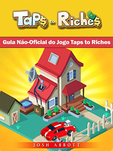Capa do livro: Guia Não-Oficial Do Jogo Taps To Riches - Ler Online pdf