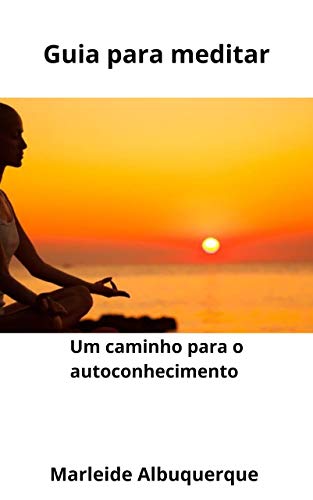 Capa do livro: Guia para meditação: Um caminho para o autoconhecimento - Ler Online pdf