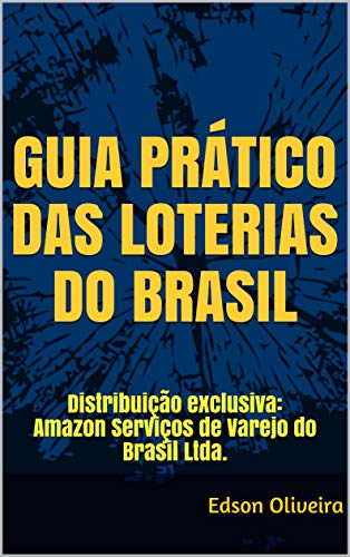 Capa do livro: GUIA PRÁTICO DAS LOTERIAS DO BRASIL: Distribuição exclusiva: Amazon Serviços de Varejo do Brasil Ltda. - Ler Online pdf