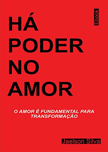 Capa do livro: HÁ PODER NO AMOR: O amor é fundamental para a transformação! - Ler Online pdf