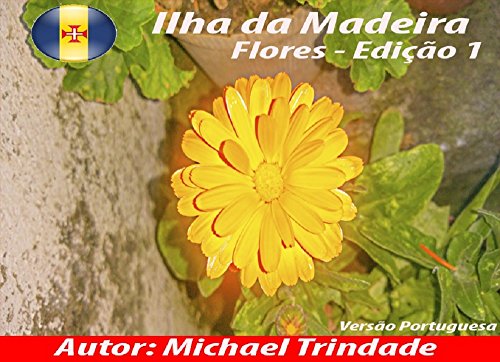 Livro PDF Ilha da Madeira: Flores – Edição 1