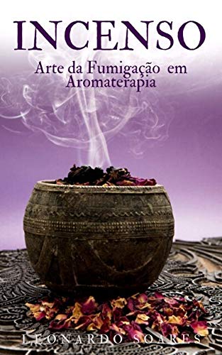 Livro PDF Incenso: Arte da Fumegação em Aromaterapia