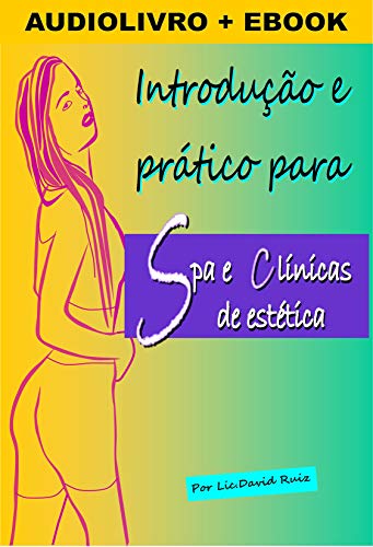 Livro PDF: Introdução e prático para Spa e clínicas de estética: Massagem, Depilação e Etiqueta (Loja Promonet)