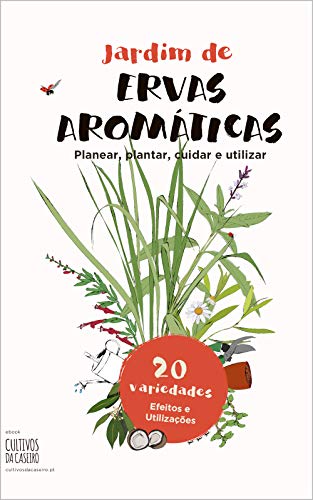 Livro PDF Jardim de Ervas Aromáticas: Planear, plantar, cuidar e utilizar um jardim de ervas aromáticas