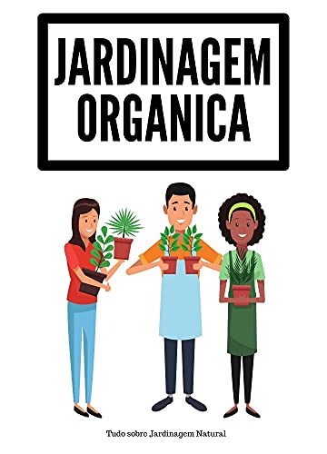 Livro PDF Jardinagem Orgânica: Tudo sobre Jardinagem Natural