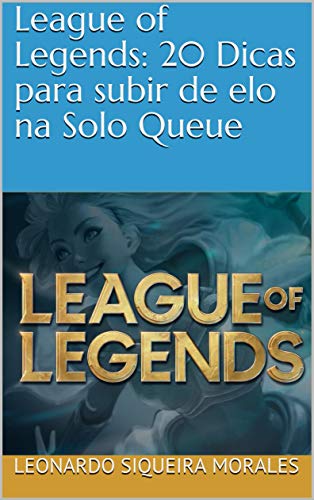Livro PDF: League of Legends: 20 Dicas para subir de elo na Solo Queue