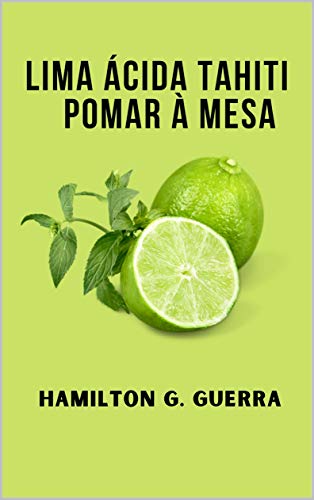 Capa do livro: Lima Ácida Tahiti: Limão (Fruticultura) - Ler Online pdf