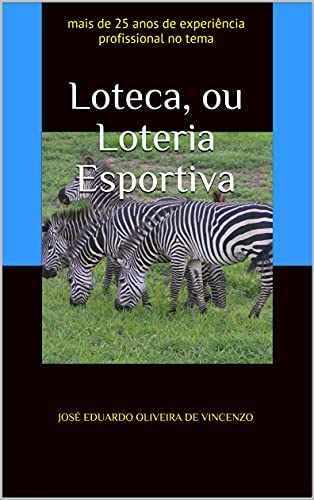Livro PDF Loteca, ou Loteria Esportiva: mais de 25 anos de experiência profissional no tema