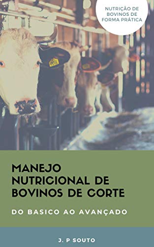Livro PDF MANEJO NUTRICIONAL DE BOVINOS DE CORTE: DO BASICO AO AVANÇADO