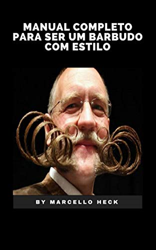 Capa do livro: Manual Completo para Ser um Barbudo com Estilo: Barba Cabelo e Bigode - Ler Online pdf