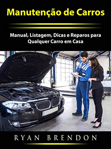 Capa do livro: Manutenção de Carros: Manual, Listagem, Dicas e Reparos para Qualquer Carro em Casa - Ler Online pdf