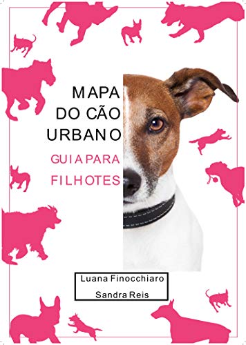 Livro PDF Mapa do Cão Urbano : Guia para Filhotes