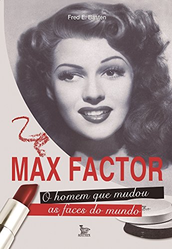 Livro PDF: Max Factor – O homem que mudou as faces do mundo