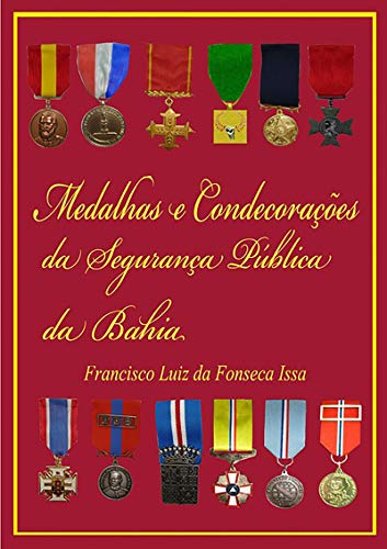 Livro PDF Medalhas E Condecorações Da Segurança Pública Da Bahia