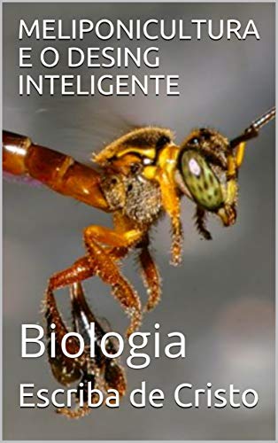 Livro PDF MELIPONICULTURA E O DESING INTELIGENTE: Biologia