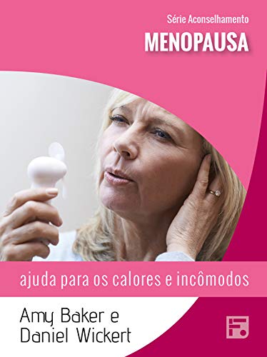 Capa do livro: Menopausa: ajuda para os calores e incômodos (Série Aconselhamento Livro 37) - Ler Online pdf